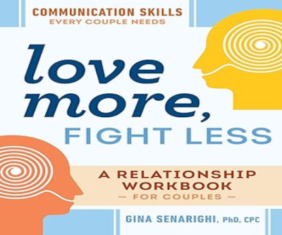 Love More, Fight Less with Communication Skills Every Couple 