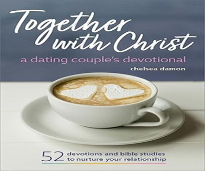 Together With Christ  A Dating Couples Devotional